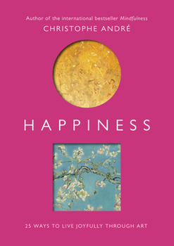 Paperback Happiness: 25 Ways to Live Joyfully Through Art Book