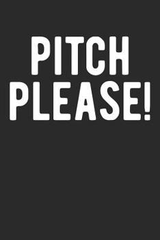 Pitch Please!: Funny Music Singer Musician Pun Meme Notebook (6x9")