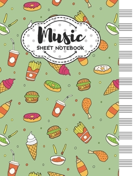 Paperback Music Sheet Notebook: Blank Staff Manuscript Paper with Fast Food Themed Cover Design Book