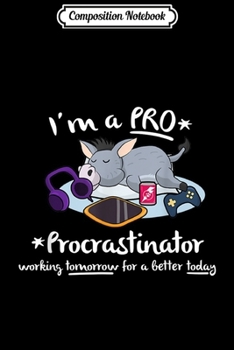 Composition Notebook: Lazy Tired Donkey Gamer Pro Procrastinator humor design Journal/Notebook Blank Lined Ruled 6x9 100 Pages