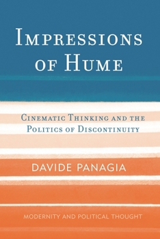 Hardcover Impressions of Hume: Cinematic Thinking and the Politics of Discontinuity Book