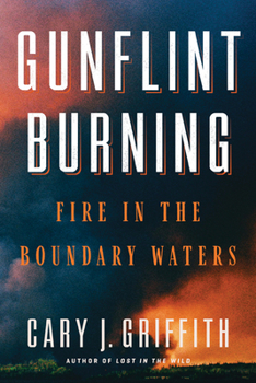 Paperback Gunflint Burning: Fire in the Boundary Waters Book