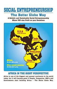 Paperback SOCIAL ENTREPRENEURSHIP - The Better Globe Way: A Holistic and Sustainable Social Entrepreneurship - Where YOU also Profit on Your Donations Book