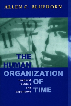 Hardcover The Human Organization of Time: Temporal Realities and Experience Book