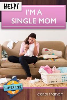 Help! I'm a Single Mom - Book  of the LifeLine Mini-books