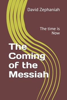 Paperback The Coming of the Messiah: The time is Now Book