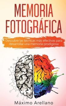Paperback Memoria Fotogr?fica: Descubre las t?cnicas m?s efectivas para desarrollar una memoria prodigiosa [Spanish] Book