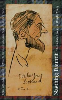 Hardcover Naething Dauntit. The Collected Poems of Douglas Young. Book