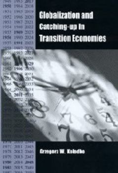 Globalization and Catching-Up in Transition Economies - Book  of the Rochester Studies in East and Central Europe
