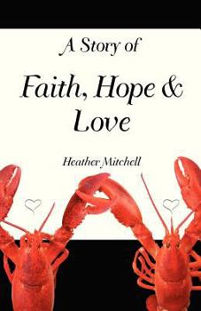 Paperback A Story of Faith, Hope and Love Book