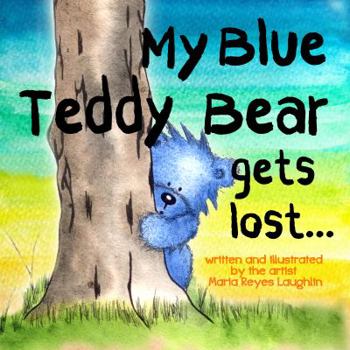 Hardcover My Blue Teddy Bear Gets Lost Book