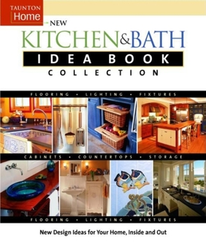 The Kitchen and Bath Idea Book Collection (Idea Books) - Book  of the Taunton's Idea Books