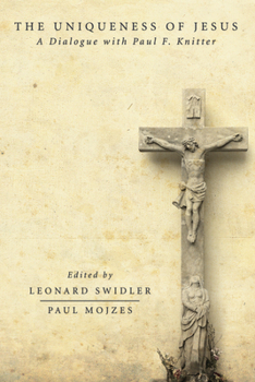 The Uniqueness of Jesus: A Dialogue with Paul F. Knitter