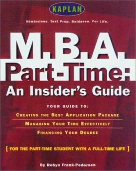 Paperback Kaplan M.B.A. Part-Time: An Insider's Guide Book