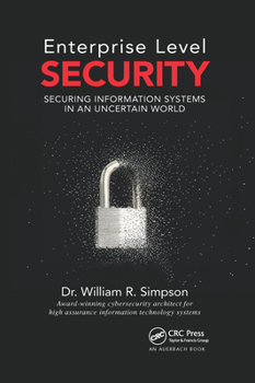 Paperback Enterprise Level Security: Securing Information Systems in an Uncertain World Book