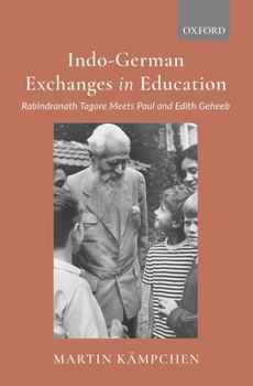 Hardcover Indo-German Exchanges in Education: Rabindranath Tagore Meets Paul and Edith Geheeb Book