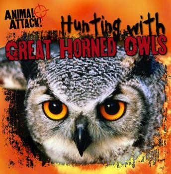Hunting with Great Horned Owls - Book  of the Animal Attack!