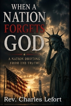 Paperback When A Nation Forgets God: A Nation Drifting from the Truth Book