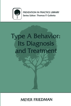 Hardcover Type a Behavior: Its Diagnosis and Treatment Book