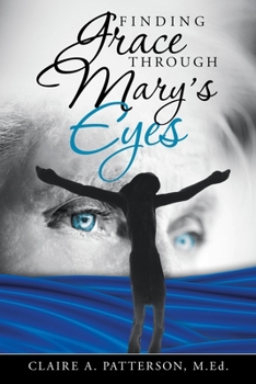 Paperback Finding Grace Through Mary's Eyes Book