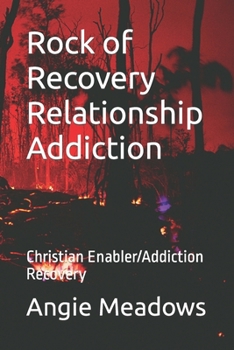 Paperback Rock of Recovery Relationship Addiction: Christian Enabler/Addiction Recovery Book