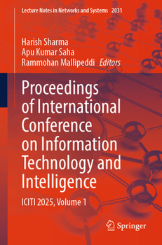 Proceedings of International Conference on Information Technology and Intelligence: ICITI 2025, Volume 1 (Lecture Notes in Networks and Systems, 2031)