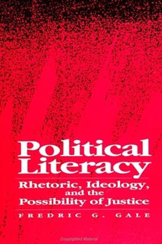 Political Literacy: Rhetoric, Ideology, and the Possibility of Justice - Book  of the Interruptions: Border Testimony(ies) and Critical Discourse/s