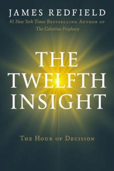 Hardcover The Twelfth Insight: The Hour of Decision Book