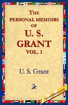Personal Memoirs of U. S. Grant: Volume 1 - in large print