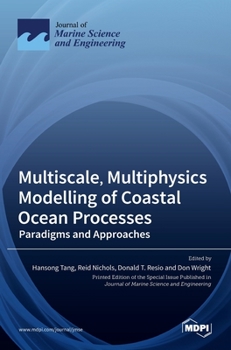 Hardcover Multiscale, Multiphysics Modelling of Coastal Ocean Processes: Paradigms and Approaches Book