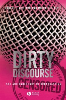 Paperback Dirty Discourse: Sex and Indecency in Broadcasting Book