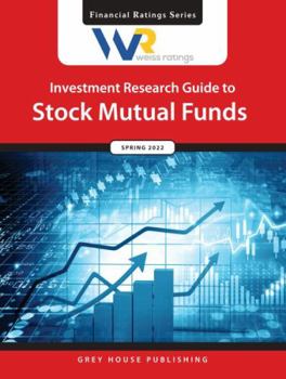 Paperback Weiss Ratings Investment Research Guide to Stock Mutual Funds, Spring 2022: 0 Book