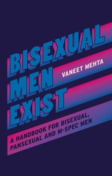 Paperback Bisexual Men Exist: A Handbook for Bisexual, Pansexual and M-Spec Men Book