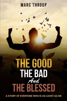 Paperback The Good, The Bad, and The Blessed Book
