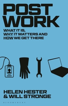 Paperback Post-Work: What It Is, Why It Matters and How We Get There Book