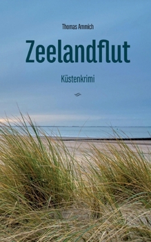 Paperback Zeelandflut: Ein Zeeland-Küstenkrimi - Martin & Anouks erster Fall [German] Book