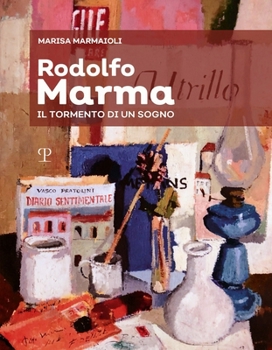 Rodolfo Marma: Il tormento di un sogno (Italian Edition)
