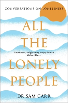 Paperback All the Lonely People: Conversations on Loneliness Book