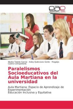 Paperback Paralelismos Socioeducativos del Aula Martiana en la universidad [Spanish] Book