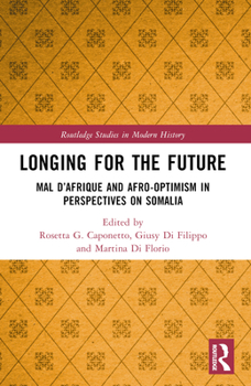 Longing for the Future: Mal d'Afrique and Afro-Optimism in Perspectives on Somalia