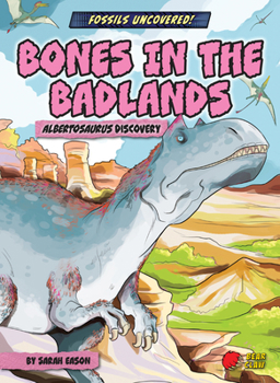 Paperback Bones in the Badlands: Albertosaurus Discovery Book