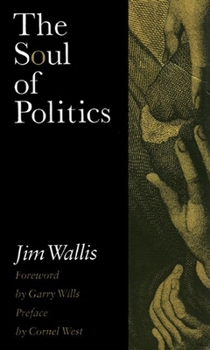 Hardcover The Soul of Politics: A Practical and Prophetic Vision for Change Book