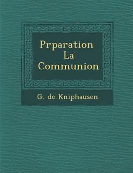 Paperback Pr&#65533;paration &#65533; La Communion [French] Book