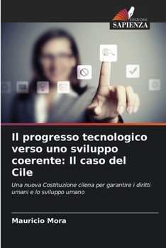 Il progresso tecnologico verso uno sviluppo coerente: Il caso del Cile (Italian Edition)