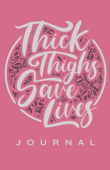 Paperback Thick Thighs Save Lives Journal Book