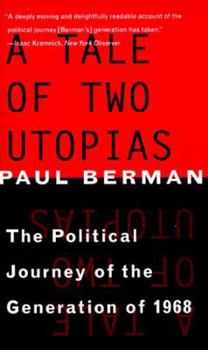 Paperback A Tale of Two Utopias: The Political Journey of the Generation of 1968 Book