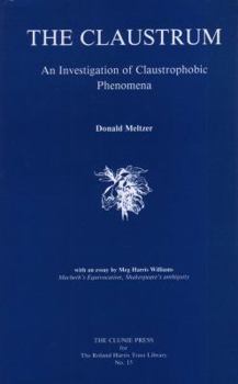The Claustrum: An Investigation of Claustrophobic Phenomena (Roland Harris Trust Library, No. 15) (Roland Harris Trust Library, No. 15)