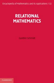 Relational Mathematics - Book #132 of the Encyclopedia of Mathematics and its Applications