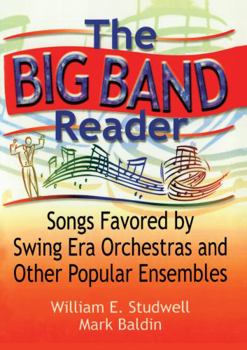 Paperback The Big Band Reader: Songs Favored by Swing Era Orchestras and Other Popular Ensembles Book