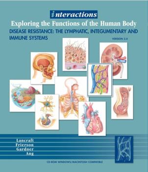 CD-ROM Interactions: Exploring the Functions of the Humanbody/Disease Resistance: The Lymphatic and Immune Systems 2.0 Book